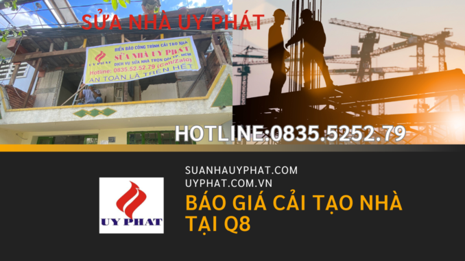 BÁO GIÁ CẢI TẠO NHÀ Quận 8